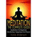 Meditation: The Complete Guide: Meditation For Beginners, Mindfulness, Happiness & Peace
