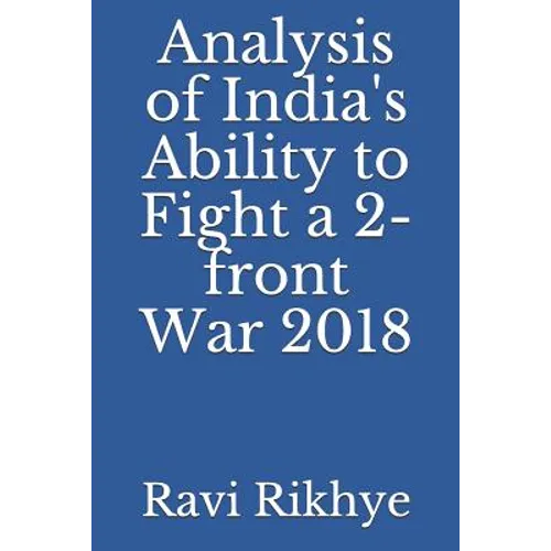 Analysis of India's Ability to Fight a 2-Front War 2018