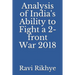 Analysis of India's Ability to Fight a 2-Front War 2018