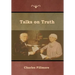 Talks on Truth