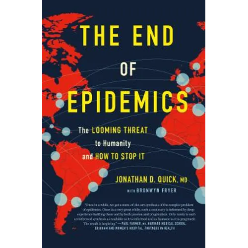 The End of Epidemics: The Looming Threat to Humanity and How to Stop It