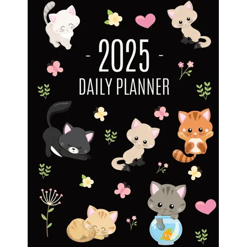 Cats Daily Planner 2025: Make 2025 a Meowy Year! Cute Kitten Year Organizer: January-December (12 Months)