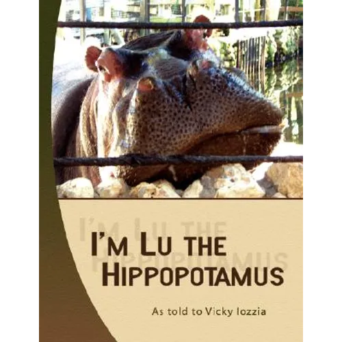 I'm Lu the Hippopotamus