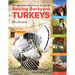 An Absolute Beginner's Guide to Raising Backyard Turkeys: Varieties, Feeding, Shelter, Care