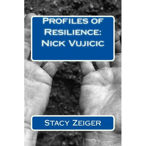 Profiles of Resilience: Nick Vujicic