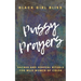 Pussy Prayers: Sacred and Sensual Rituals for Wild Women of Color