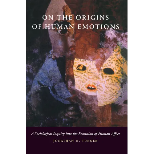On the Origins of Human Emotions: A Sociological Inquiry Into the Evolution of Human Affect