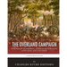 The Overland Campaign: The Battles of the Wilderness, Spotsylvania Court House, North Anna, and Cold Harbor