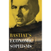 Bastiat's Economic Sophisms: A Beacon of Economic Clarity