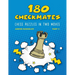 180 Checkmates Chess Puzzles in Two Moves, Part 2