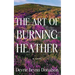 The Art of Burning Heather