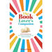 The Book Lover's Companion: Personal Reading Log, Review Prompted Journal, and Club Guide