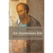 An Anomalous Jew: Paul among Jews, Greeks, and Romans