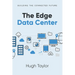 The Edge Data Center: Building the Connected Future