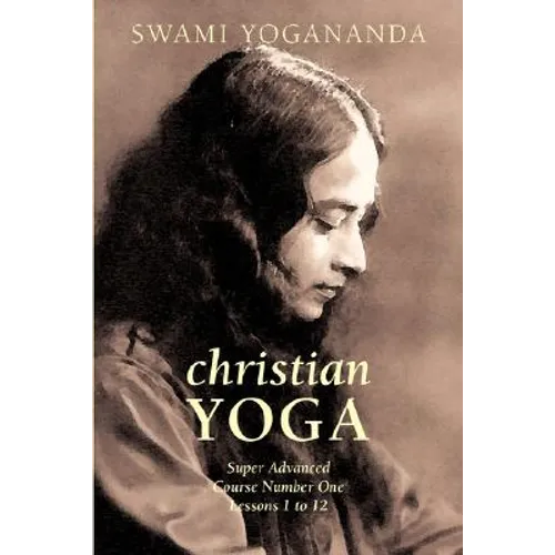 Super Advanced Course Number One Lessons 1 to 12 (Christian Yoga)