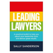 Leading Lawyers: A Practical Toolkit to Help You Adjust Your Leadership Style and Deliver Great Results