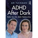 ADHD After Dark: Better Sex Life, Better Relationship