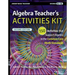Algebra Teacher's Activities Kit: 150 Activities That Support Algebra in the Common Core Math Standards, Grades 6-12