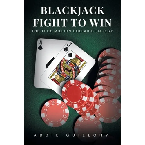 Blackjack Fight to Win: The True Million-Dollar Strategy