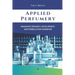 Applied perfumery: Fragrance research, development, and formulation handbook