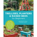 Trellises, Planters & Raised Beds for Beginners: 30+ Easy, Unique, and Useful Projects You Can Make with Common Tools and Materials