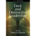 Dark and Destructive Leadership