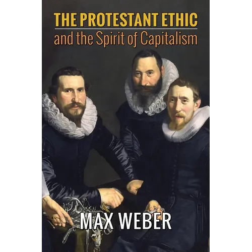 The Protestant Ethic and the Spirit of Capitalism