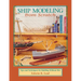 Ship Modeling from Scratch: Tips and Techniques for Building Without Kits
