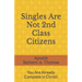 Singles Are Not 2nd Class Citizens!