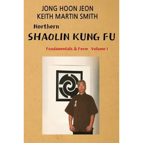 Northern Shaolin kung fu: Fundamental & Form Volume 1