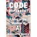 Code Dependent: Living in the Shadow of AI