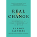Real Change: Mindfulness to Heal Ourselves and the World