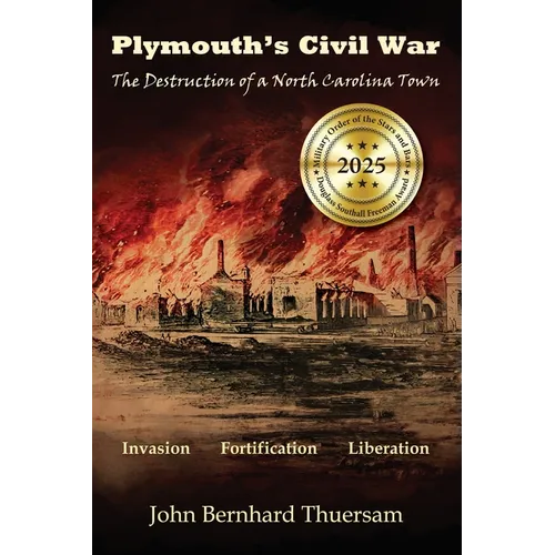 Plymouth's Civil War: The Destruction of a North Carolina Town