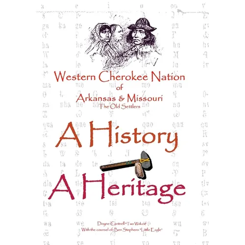 Western Cherokee Nation of Arkansas and Missouri - A History - A Heritage