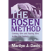 The Rosen Method: Coming Alive and Staying Alive in the 21st Century