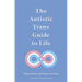 The Autistic Trans Guide to Life