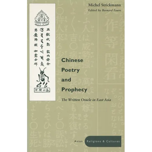 Chinese Poetry and Prophecy: The Written Oracle in East Asia
