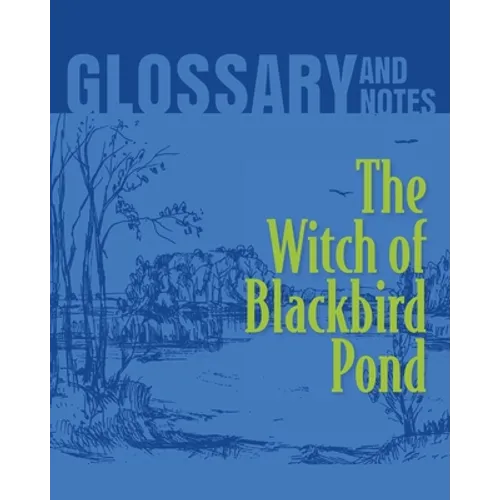 The Witch of Blackbird Pond Glossary and Notes: The Witch of Blackbird Pond