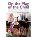 On the Play of the Child: Indications by Rudolf Steiner for Working with Young Children