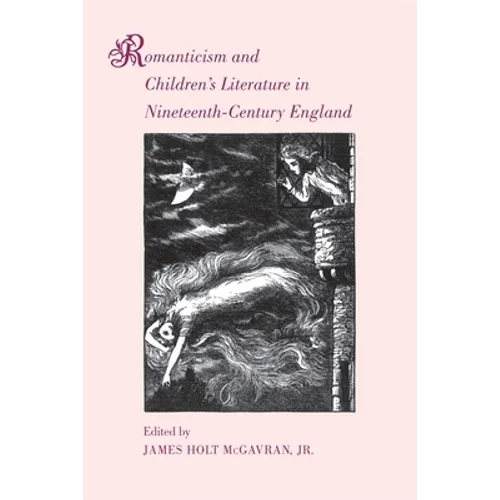 Romanticism and Children's Literature in Nineteenth-Century England