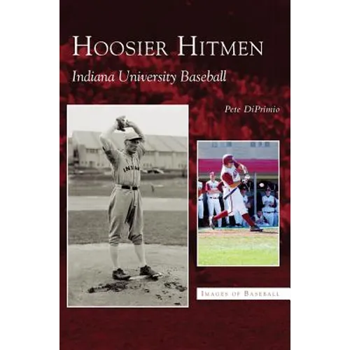 Hoosier Hitmen: Indiana University Baseball