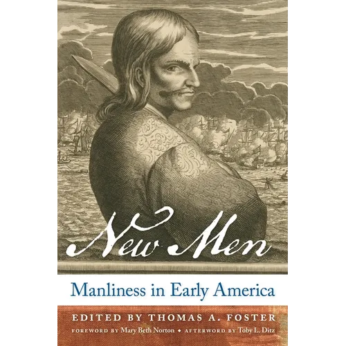 New Men: Manliness in Early America
