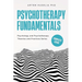 Psychotherapy Fundamentals: Complete Guide