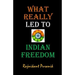 What Really Led to Indian Freedom