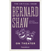 Bernard Shaw on Theater