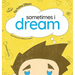 Sometimes I Dream