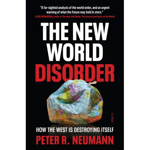 The New World Disorder: How the West Is Destroying Itself