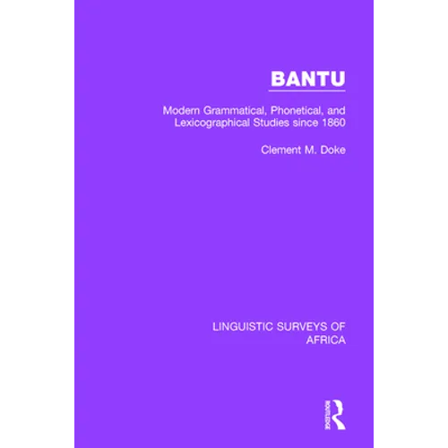 Bantu: Modern Grammatical, Phonetical and Lexicographical Studies Since 1860