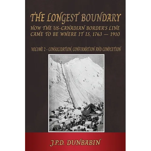 The Longest Boundary: Volume 2 - Consolidation, Confirmation and Completion