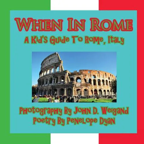 When in Rome, a Kid's Guide to Rome